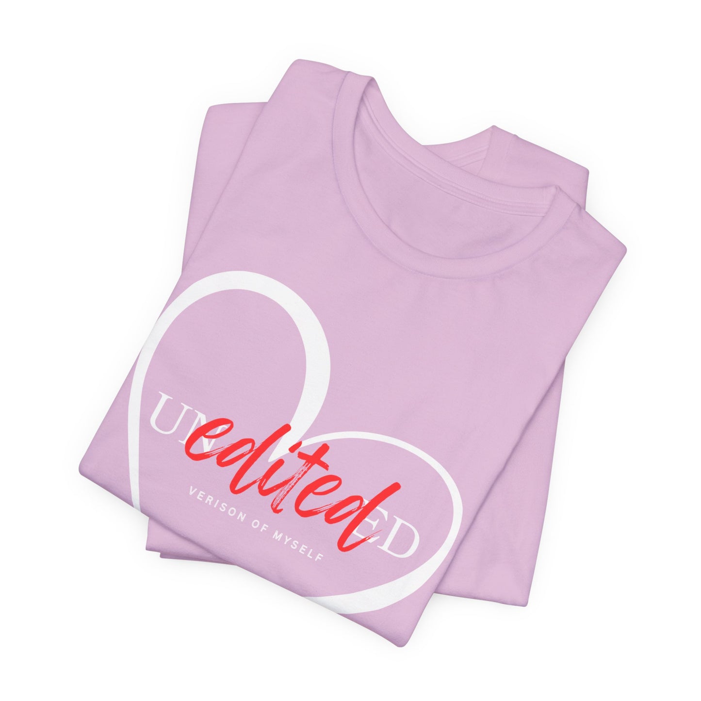 T-Shirt Unedited Version of Me