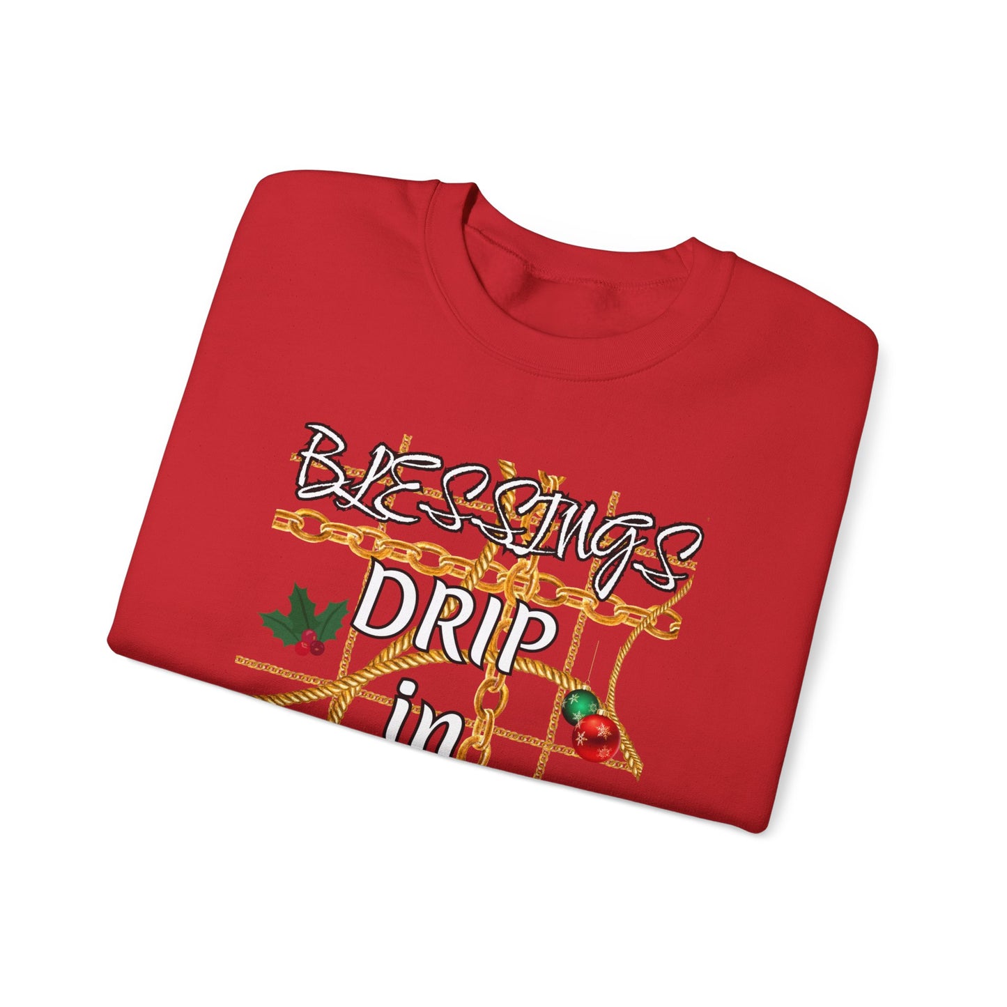 Crewneck Sweatshirt — "Blessings Drip in Season" Holiday Graphic