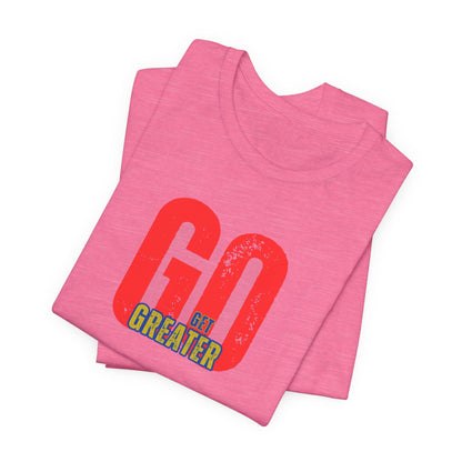 Motivational Unisex Garment-Dyed T-Shirt - 'GO Get Greater'