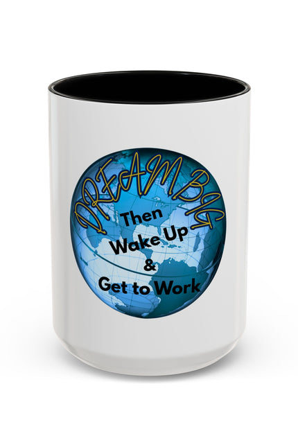 Inspirational Dream Big Coffee Mug - 11oz & 15oz