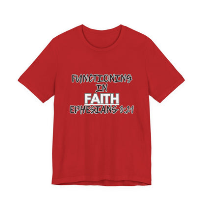 Functioning in Faith T-Shirt – Ephesians 3:21 Inspirational Christian Tee