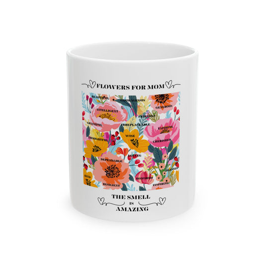 Floral Ceramic Coffee Mug for Mom - The Smell is Amazing - 11oz & 15oz
