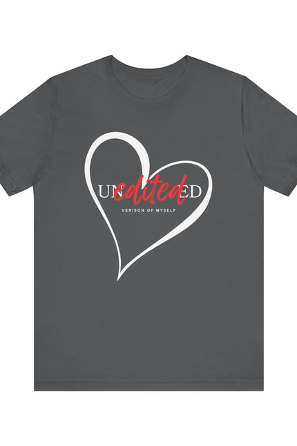 T-Shirt Unedited Version of Me