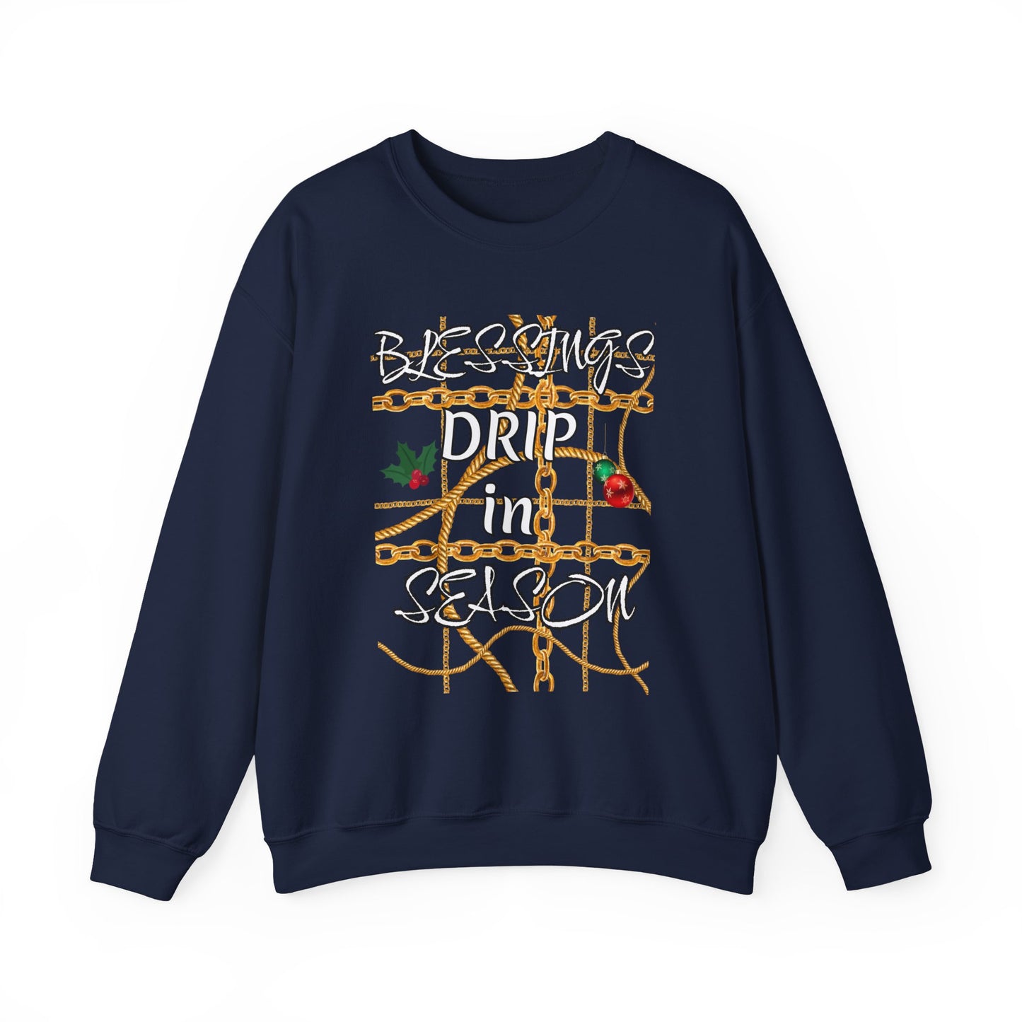Crewneck Sweatshirt — "Blessings Drip in Season" Holiday Graphic