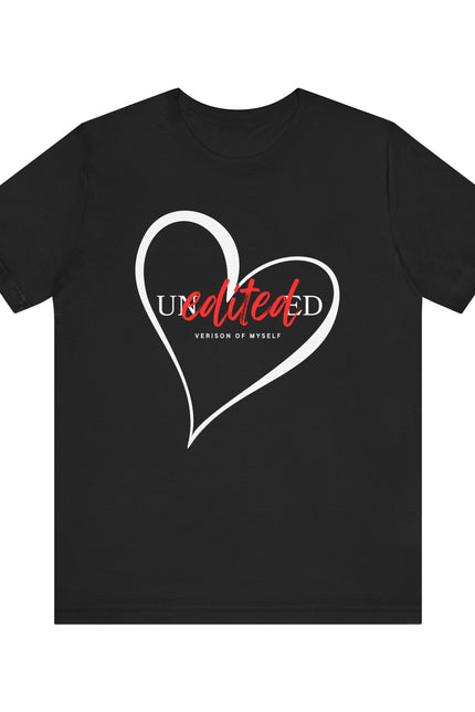 T-Shirt Unedited Version of Me