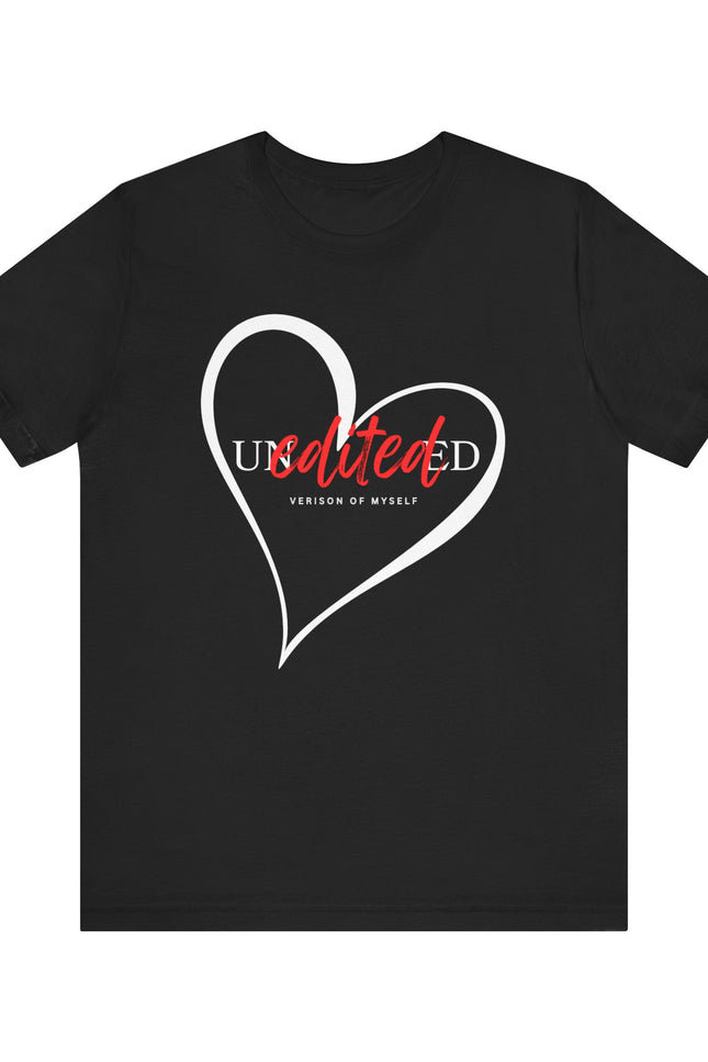 T-Shirt Unedited Version of Me