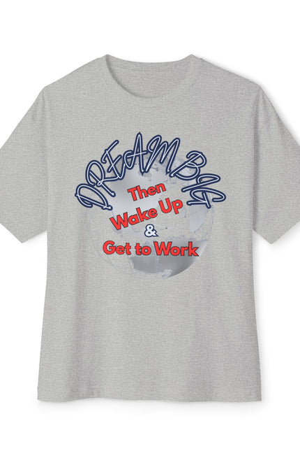 Dream Big T-Shirt