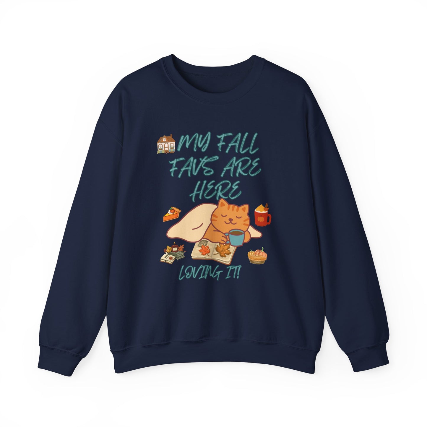 Fall Cat Crewneck Sweatshirt — “My Fall Faves Are Here” Cozy Autumn Pullover