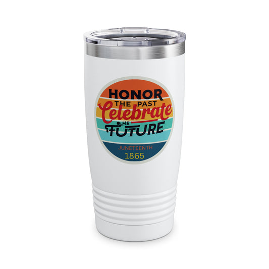 Juneteenth Celebration Tumbler, 20oz | Honor the Past, Celebrate the Future | Travel Mug, Gift for Activists, Motivational Drinkware