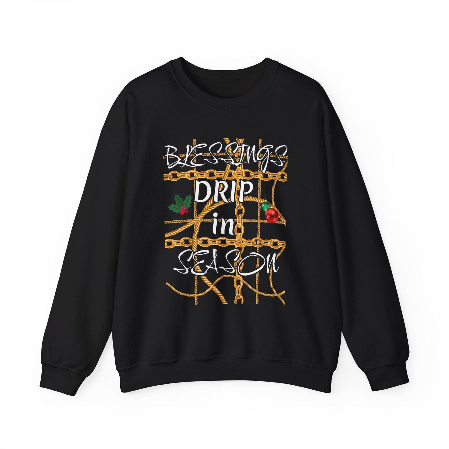 Crewneck Sweatshirt — "Blessings Drip in Season" Holiday Graphic