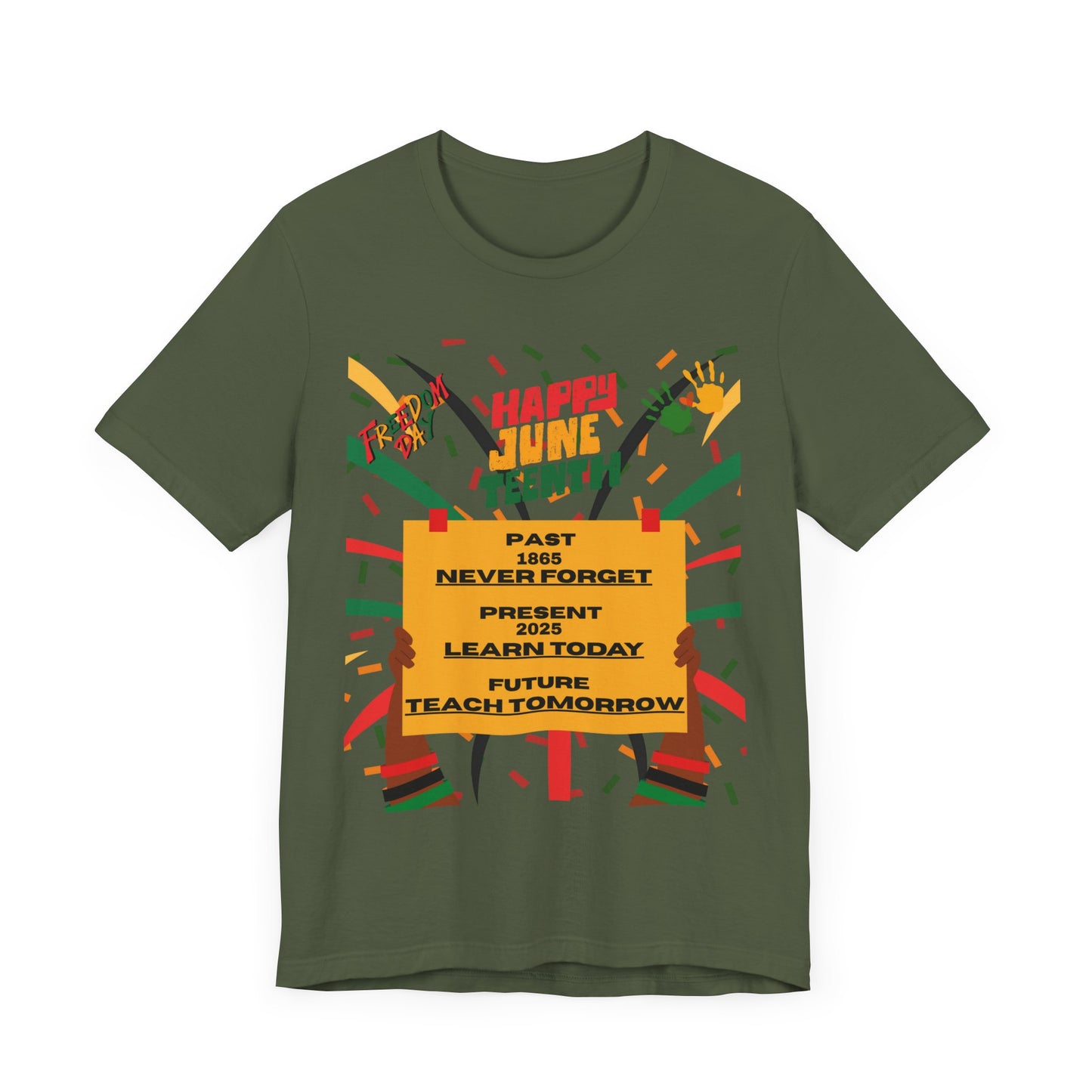 Happy Juneteenth Celebration Tee | Never Forget, Learn Today, Teach Tomorrow