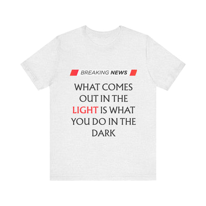 Unisex Jersey Tee What You Do T-Shirt