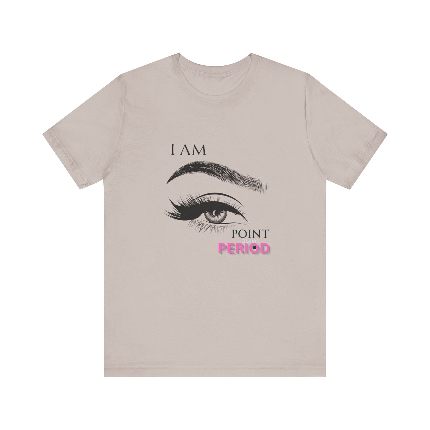 T-Shirt - Bold 'I AM POINT BLANK PERIOD' Design