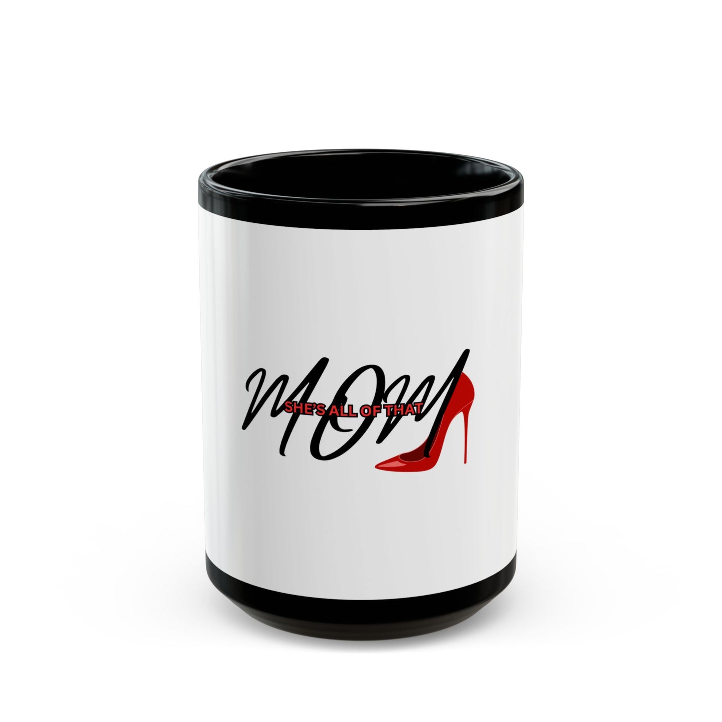 Motivational Coffee Mug - "Mom, She's All of That" - Perfect Gift for Mother's Day, Birthdays, and Celebrations