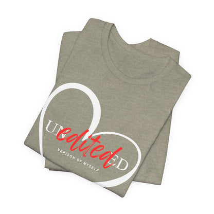 T-Shirt Unedited Version of Me