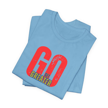 Motivational Unisex Garment-Dyed T-Shirt - 'GO Get Greater'