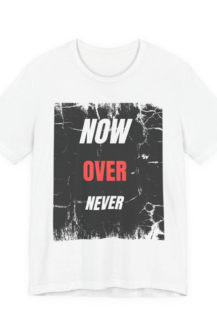 Now Over Never Graphic Tee — Motivational Black & Red Poster Design T-Shirt