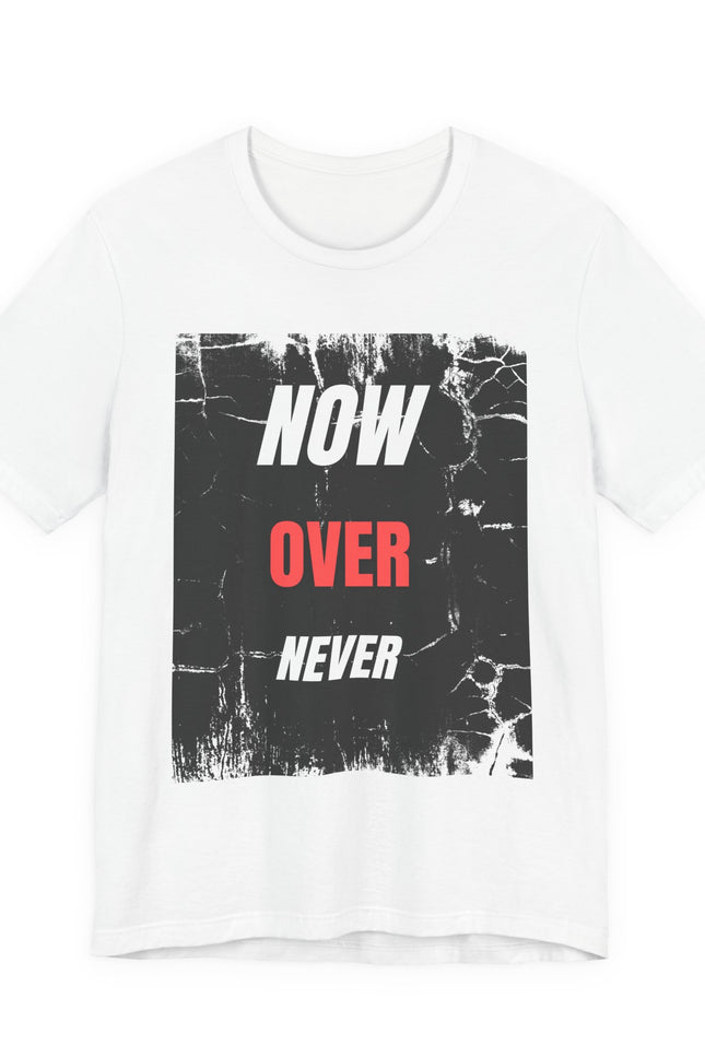 Now Over Never Graphic Tee — Motivational Black & Red Poster Design T-Shirt