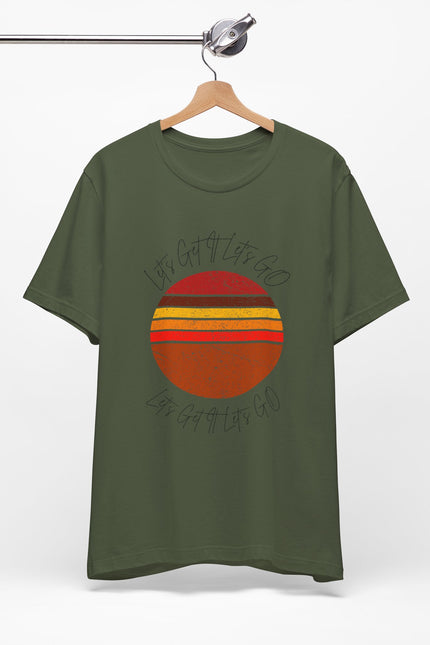 Garment-Dyed T-shirt Let's Get It, Let's Go