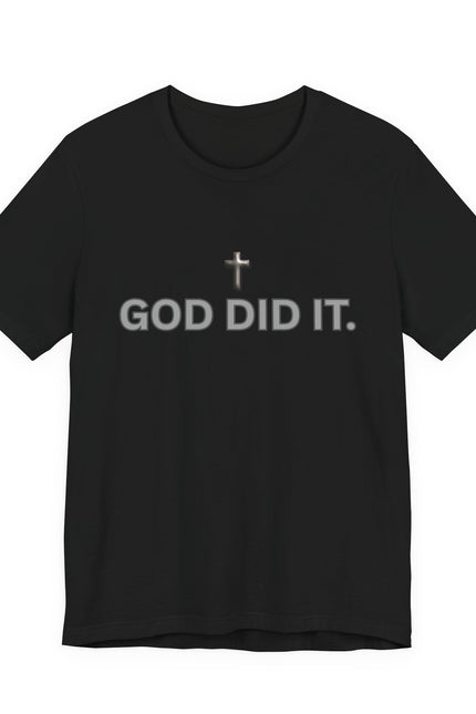 God Did It Tee — Christian Faith Cross T-Shirt