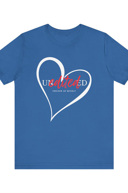 T-Shirt Unedited Version of Me