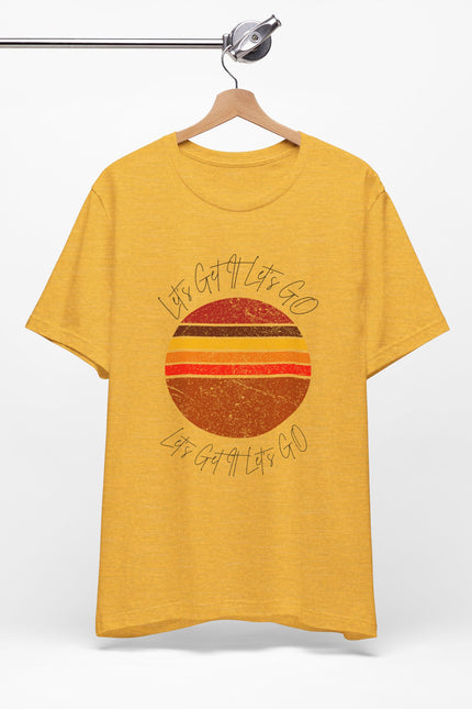 Garment-Dyed T-shirt Let's Get It, Let's Go