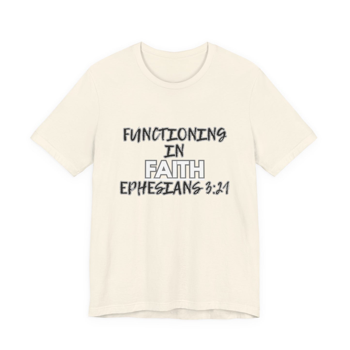 Functioning in Faith T-Shirt – Ephesians 3:21 Inspirational Christian Tee