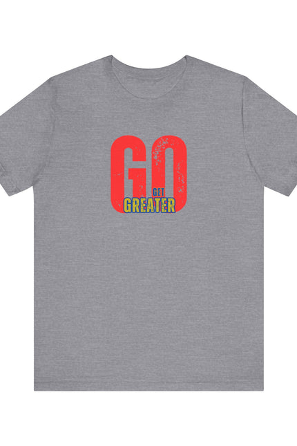 Motivational Unisex Garment-Dyed T-Shirt - 'GO Get Greater'