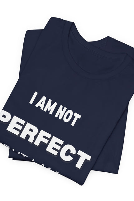 Graphic Tee Unisex Jersey Short Sleeve Tee - NOT PERFECT BUT PRESENT Design