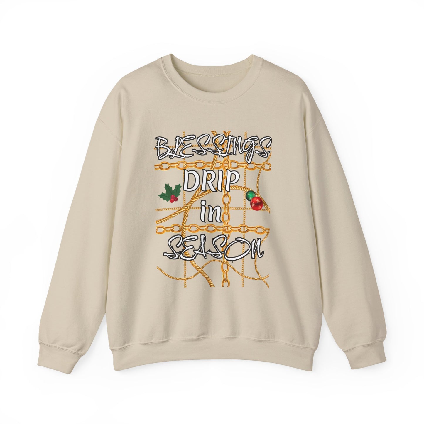 Crewneck Sweatshirt — "Blessings Drip in Season" Holiday Graphic