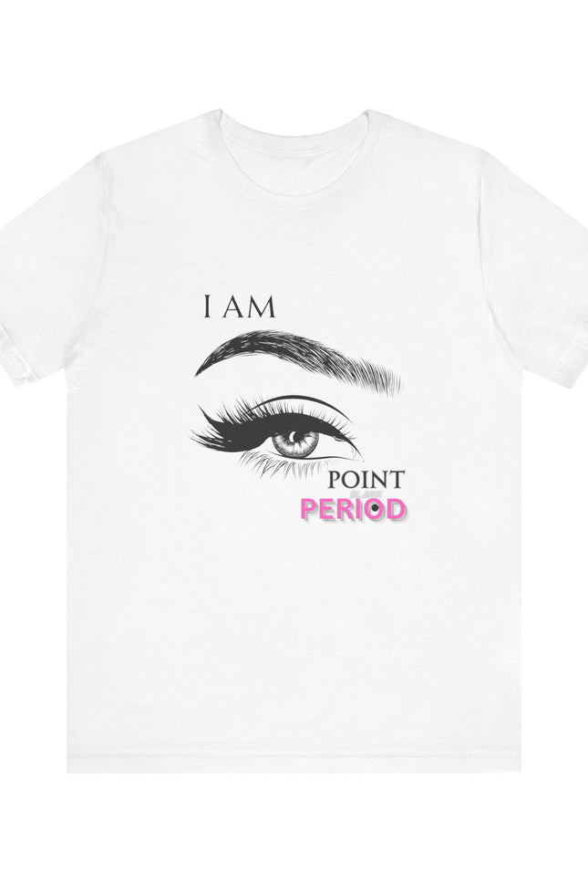 T-Shirt - Bold 'I AM POINT BLANK PERIOD' Design