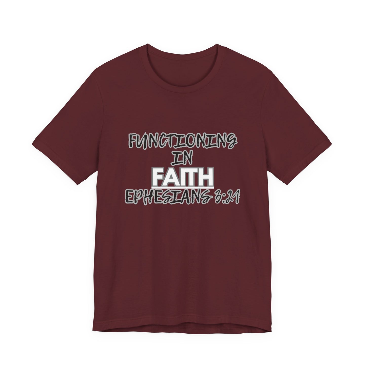 Functioning in Faith T-Shirt – Ephesians 3:21 Inspirational Christian Tee