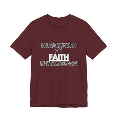Functioning in Faith T-Shirt – Ephesians 3:21 Inspirational Christian Tee