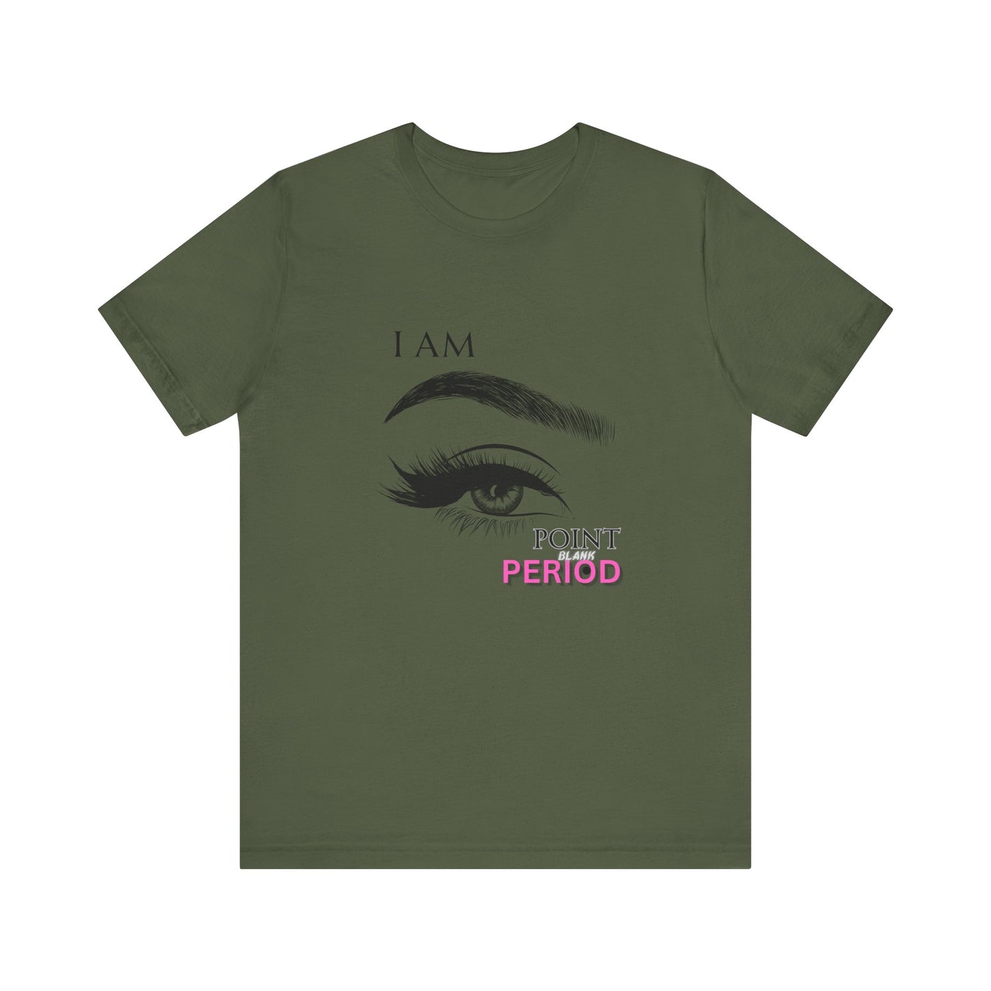 T-Shirt - Bold 'I AM POINT BLANK PERIOD' Design