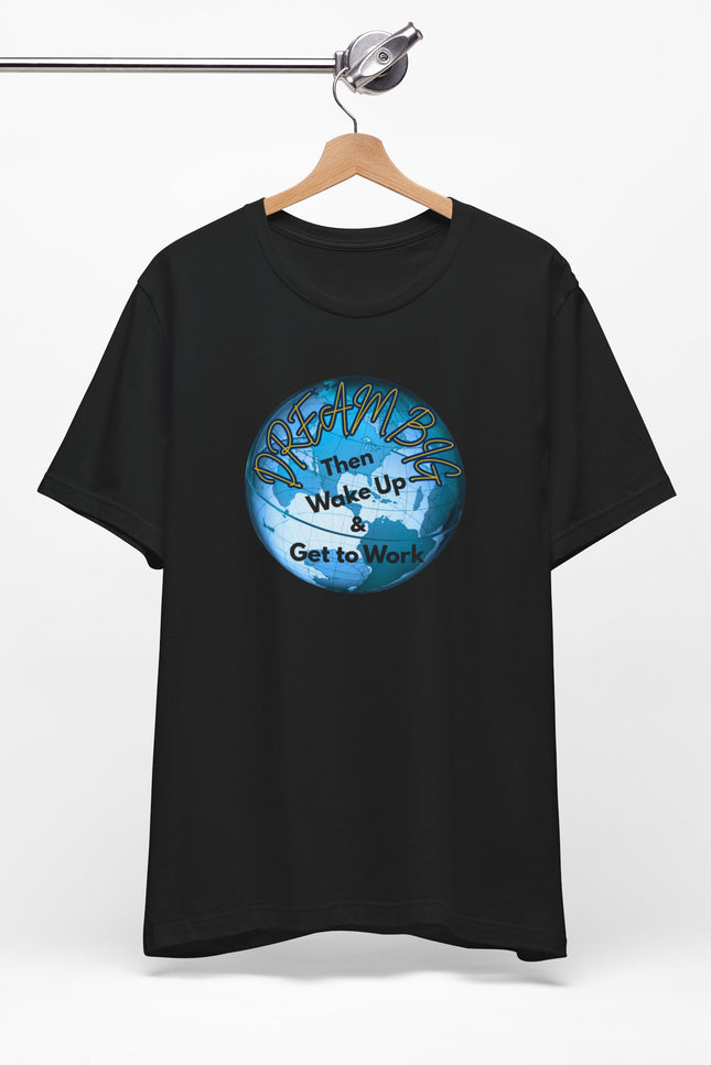 Dream Big T-shirt