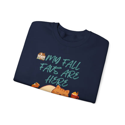 Fall Cat Crewneck Sweatshirt — “My Fall Faves Are Here” Cozy Autumn Pullover