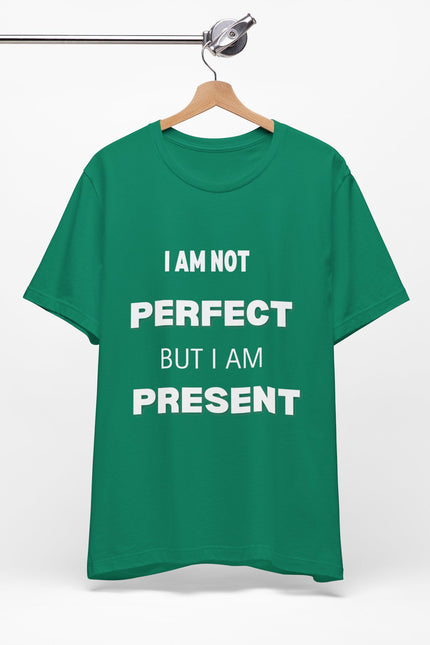 Graphic Tee Unisex Jersey Short Sleeve Tee - NOT PERFECT BUT PRESENT Design