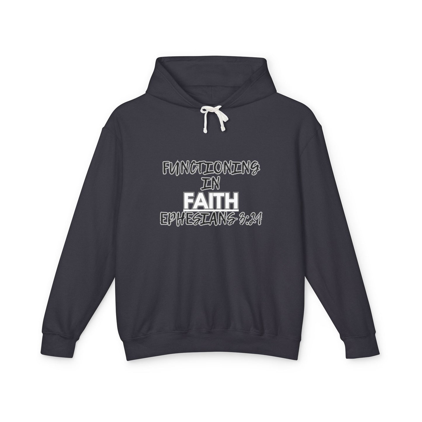 Faith Hoodie — "Functioning in Faith Ephesians 3:21" Lightweight Christian Pullover