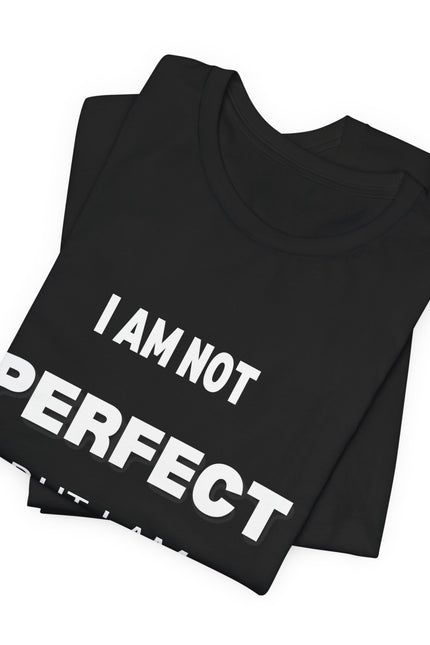 Graphic Tee Unisex Jersey Short Sleeve Tee - NOT PERFECT BUT PRESENT Design