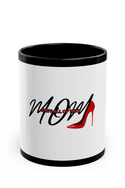 Motivational Coffee Mug - "Mom, She's All of That" - Perfect Gift for Mother's Day, Birthdays, and Celebrations