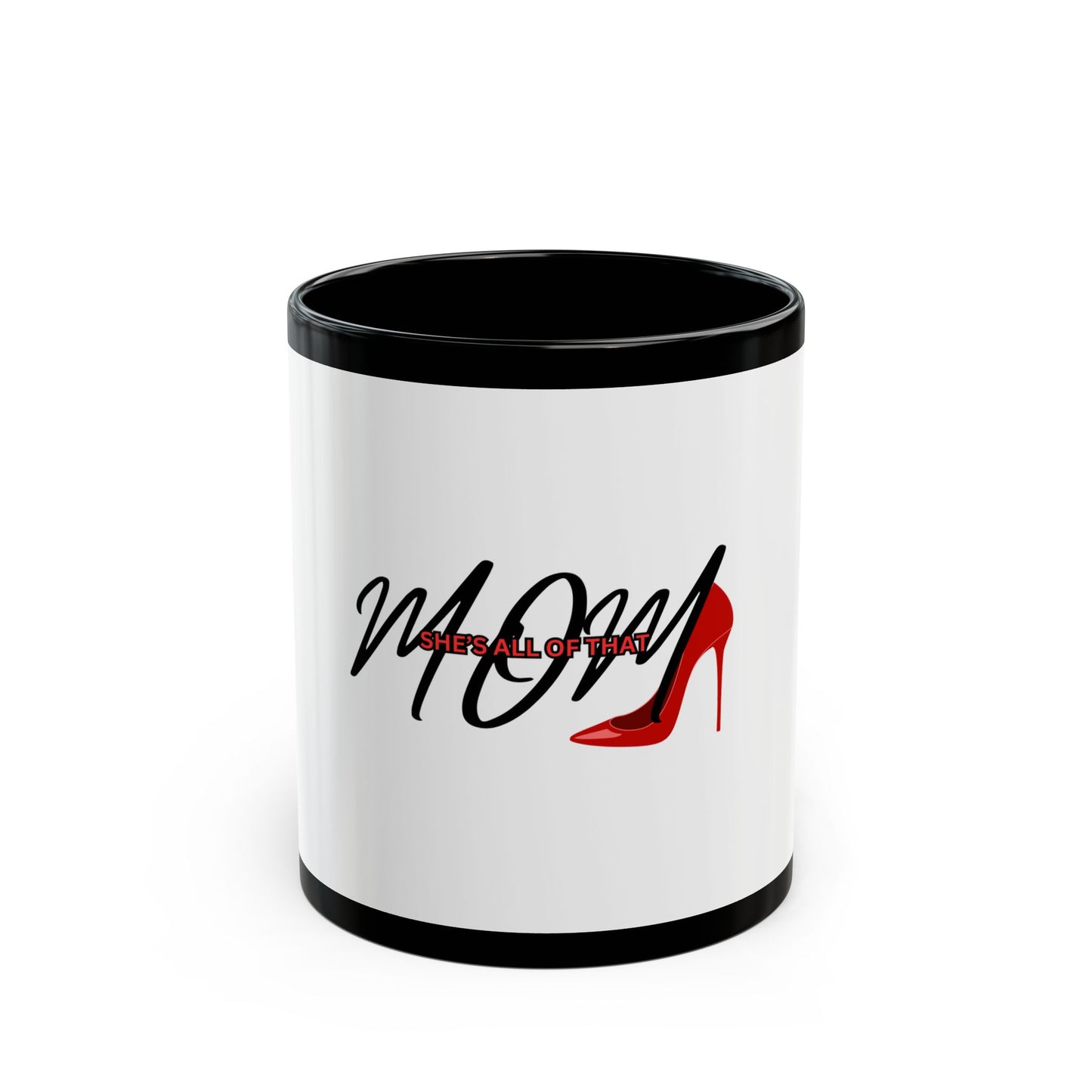 Motivational Coffee Mug - "Mom, She's All of That" - Perfect Gift for Mother's Day, Birthdays, and Celebrations