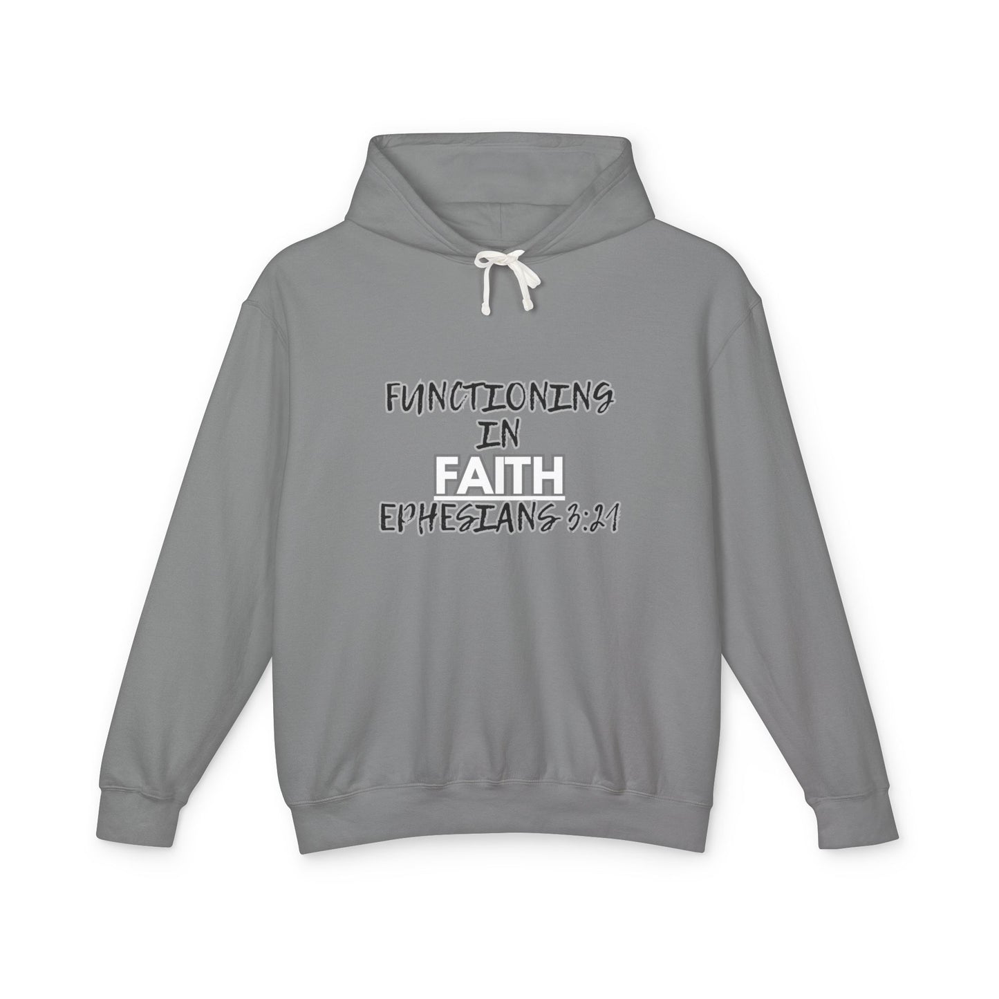 Faith Hoodie — "Functioning in Faith Ephesians 3:21" Lightweight Christian Pullover
