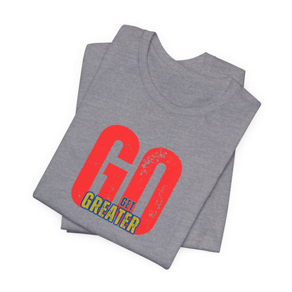 Motivational Unisex Garment-Dyed T-Shirt - 'GO Get Greater'