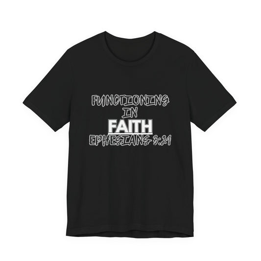 Functioning in Faith T-Shirt – Ephesians 3:21 Inspirational Christian Tee