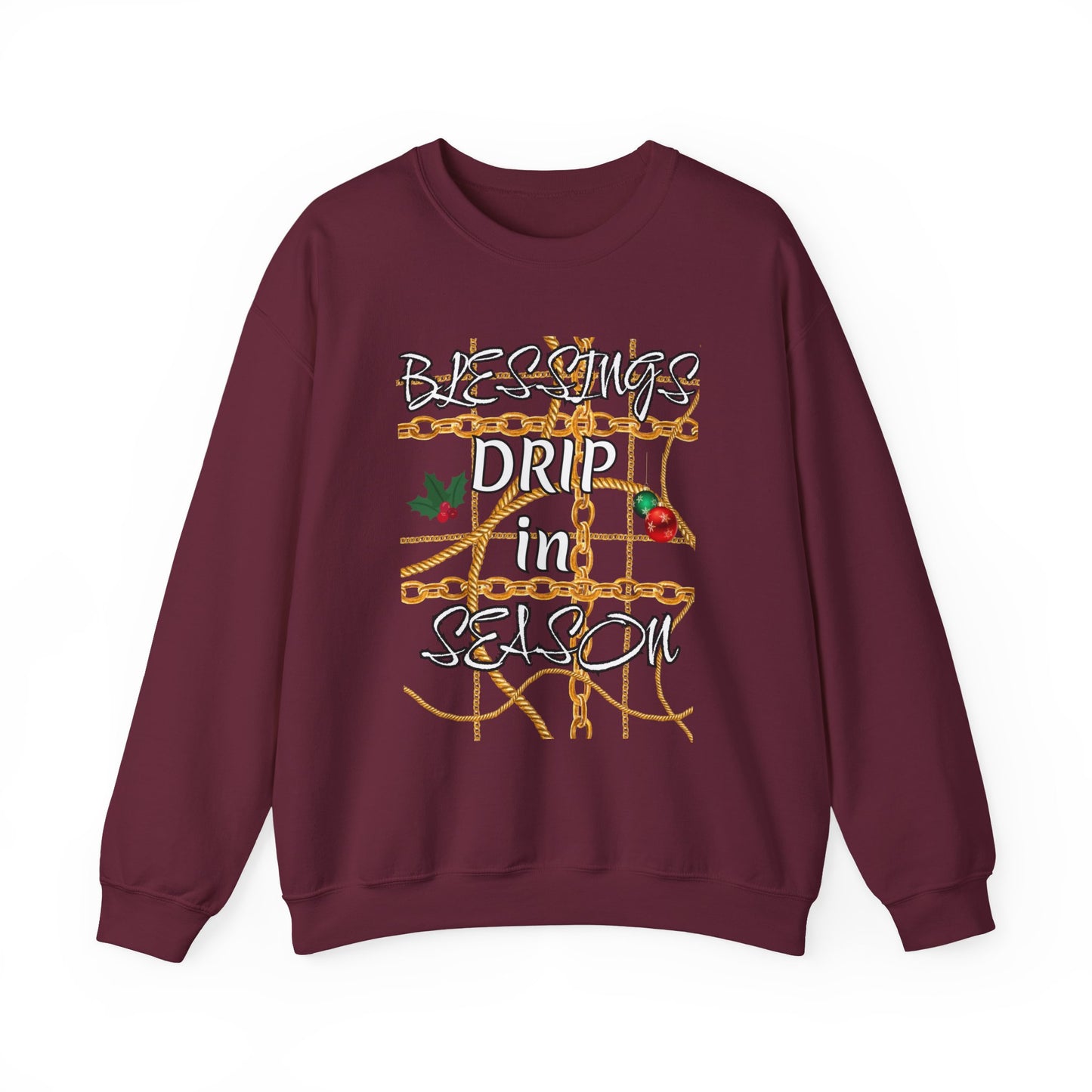 Crewneck Sweatshirt — "Blessings Drip in Season" Holiday Graphic