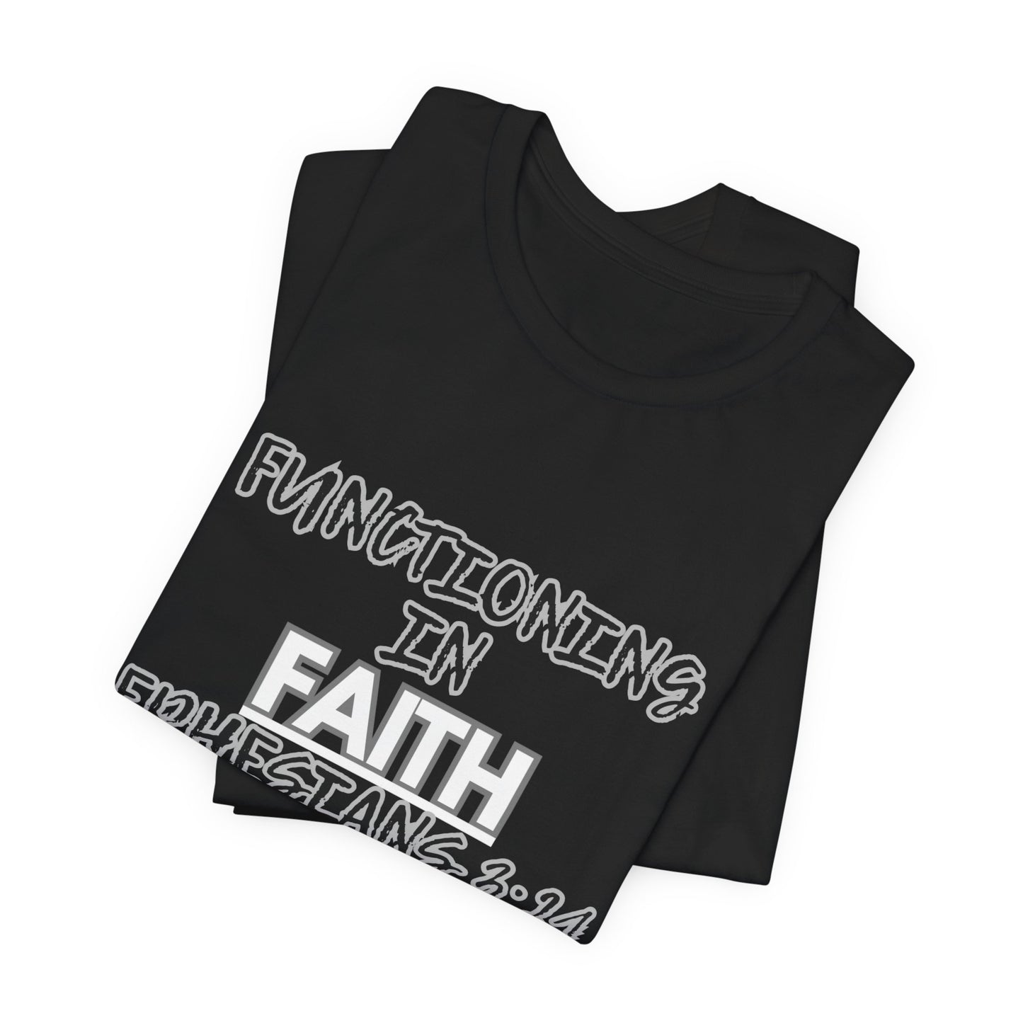 Functioning in Faith T-Shirt – Ephesians 3:21 Inspirational Christian Tee