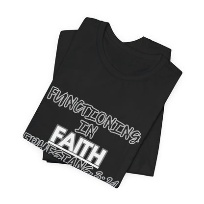 Functioning in Faith T-Shirt – Ephesians 3:21 Inspirational Christian Tee
