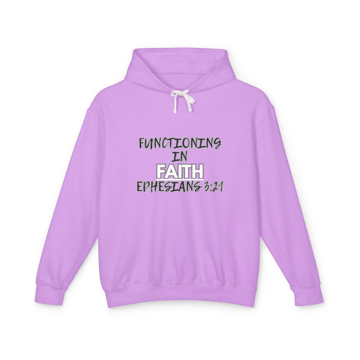 Faith Hoodie — "Functioning in Faith Ephesians 3:21" Lightweight Christian Pullover