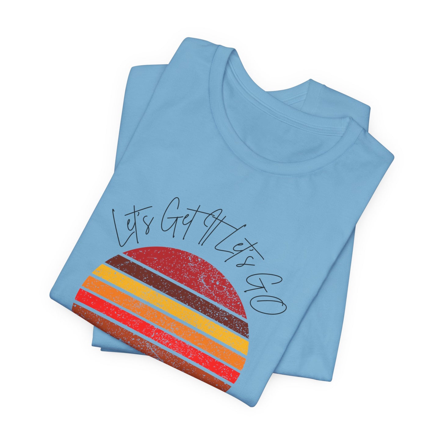 Garment-Dyed T-shirt Let's Get It, Let's Go