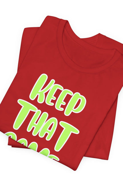Short Sleeve Tee - KEEP THAT SAME ENERGY
